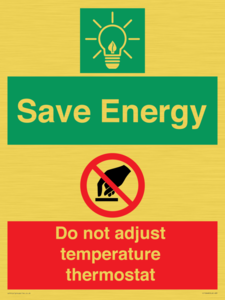 Save Energy - Do not adjust temperature thermostat